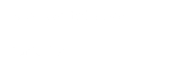 Menu Titel Nieuwe Telefoon Particulier
